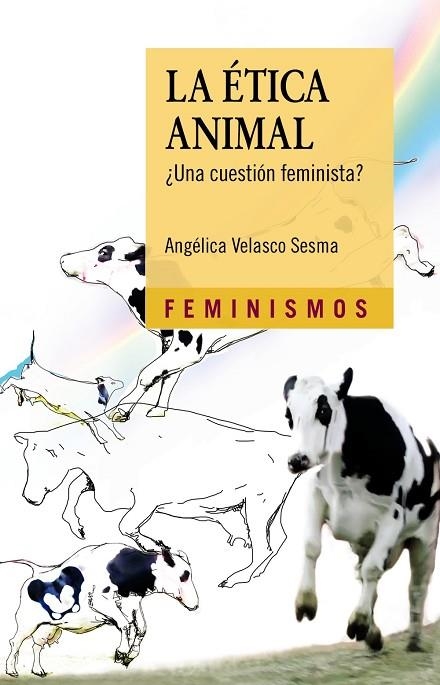 LA ÉTICA ANIMAL ¿UNA CUESTIÓN FEMINISTA? | 9788437636641 | VELASCO SESMA,ANGÉLICA | Libreria Geli - Librería Online de Girona - Comprar libros en catalán y castellano