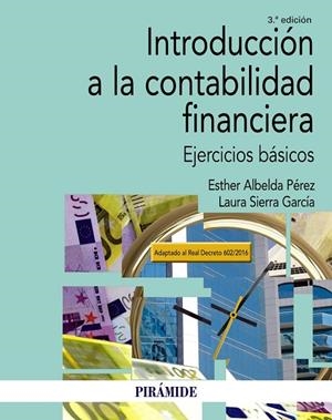 INTRODUCCIÓN A LA CONTABILIDAD FINANCIERA.EJERCICIOS BÁSICOS(3ª EDICION 2017) | 9788436837391 | ALBELDA PÉREZ,ESTHER/SIERRA GARCÍA,LAURA | Libreria Geli - Librería Online de Girona - Comprar libros en catalán y castellano