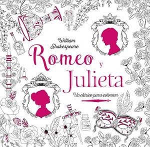 ROMEO Y JULIETA.UN CLÁSICO PARA COLOREAR | 9788469606827 | Llibreria Geli - Llibreria Online de Girona - Comprar llibres en català i castellà