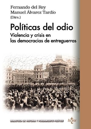 POLÍTICAS DEL ODIO.VIOLENCIA Y CRISIS EN LAS DEMOCRACIAS DE ENTREGUERRAS | 9788430971152 | REY,FERNANDO DEL/ÁLVAREZ TARDÍO,MANUEL (DIRS.) | Libreria Geli - Librería Online de Girona - Comprar libros en catalán y castellano