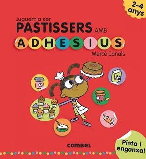 JUGUEM A SER PASTISSERS AMB ADHESIUS | 9788491011552 | CANALS FERRER,MERCÈ | Libreria Geli - Librería Online de Girona - Comprar libros en catalán y castellano