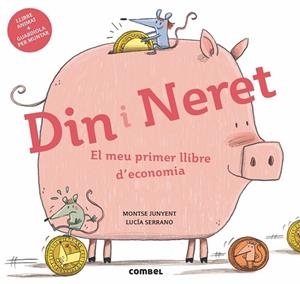 DIN I NERET.EL MEU PRIMER LLIBRE D'ECONOMIA | 9788491011712 | JUNYENT FERRER,MONTSE | Llibreria Geli - Llibreria Online de Girona - Comprar llibres en català i castellà