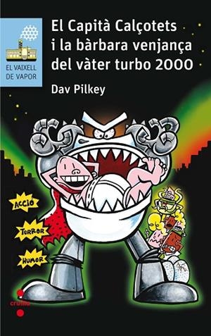 EL CAPITÀ CALÇOTETS I LA BARBARA VENJANÇA DEL VATER TURBO 2000 | 9788466142229 | PILKEY,DAV | Libreria Geli - Librería Online de Girona - Comprar libros en catalán y castellano