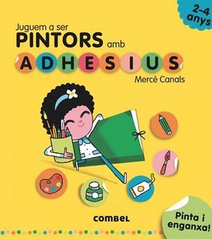 JUGUEM A SER PINTORS AMB ADHESIUS | 9788491011538 | CANALS FERRER,MERCÈ | Libreria Geli - Librería Online de Girona - Comprar libros en catalán y castellano