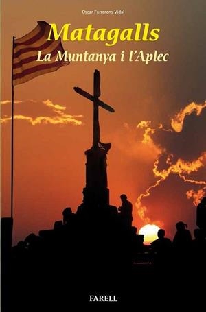 MATAGALLS.LA MUNTANYA I L'APLEC | 9788492811861 | FARRERONS VIDAL,ÒSCAR | Libreria Geli - Librería Online de Girona - Comprar libros en catalán y castellano