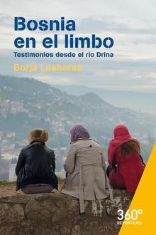 BOSNIA EN EL LIMBO.TESTIMONIOS DESDE EL RIO DRINA | 9788491163640 | DE BORGA LAS HERAS,FRANCISCO | Libreria Geli - Librería Online de Girona - Comprar libros en catalán y castellano