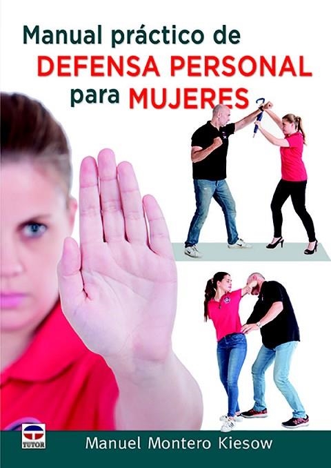 MANUAL PRÁCTICO DE DEFENSA PERSONAL PARA MUJERES | 9788416676279 | MONTERO KIESOW,MANUEL | Llibreria Geli - Llibreria Online de Girona - Comprar llibres en català i castellà