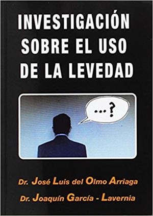INVESTIGACIÓN SOBRE EL USO DE LA LEVEDAD | 9788484110941 | GARCÍA-LAVERNIA GIL,JOAQUÍN/DEL OLMO ARRIAGA,JOSÉ LUIS | Libreria Geli - Librería Online de Girona - Comprar libros en catalán y castellano