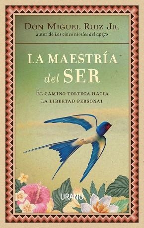 LA MAESTRÍA DEL SER.EL CAMINO TOLTECA HACIA LA LIBERTAD PERSONAL | 9788479539733 | RUIZ JR,MIGUEL | Llibreria Geli - Llibreria Online de Girona - Comprar llibres en català i castellà