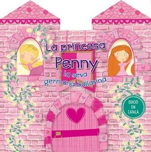 LA PRINCESA PENNY I LA SEVA GERMANA BALLARINA | 9788416648924 | V.V.A.A. | Llibreria Geli - Llibreria Online de Girona - Comprar llibres en català i castellà