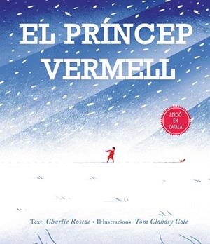 EL PRÍNCEP VERMELL | 9788416648993 | ROSCOE,CHARLIE | Llibreria Geli - Llibreria Online de Girona - Comprar llibres en català i castellà