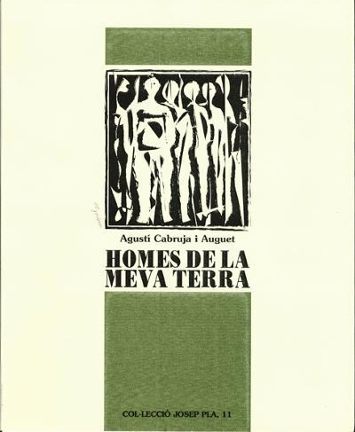 HOMES DE LA MEVA TERRA | 9788495187413 | CABRUJA,AGUSTI | Llibreria Geli - Llibreria Online de Girona - Comprar llibres en català i castellà