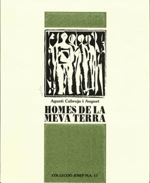 HOMES DE LA MEVA TERRA | 9788495187413 | CABRUJA,AGUSTI | Llibreria Geli - Llibreria Online de Girona - Comprar llibres en català i castellà