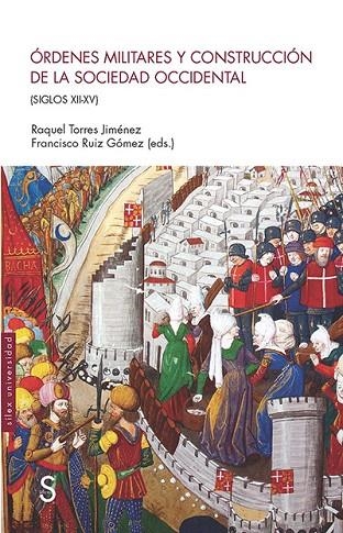 ÓRDENES MILITARES Y CONSTRUCCIÓN DE LA SOCIEDAD OCCIDENTAL | 9788477376347 | TORRES JIMÉNEZ,RAQUEL/RUIZ GÓMEZ,FRANCISCO | Libreria Geli - Librería Online de Girona - Comprar libros en catalán y castellano