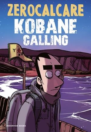 KOBANE CALLING | 9788416709571 | ZEROCALCARE | Llibreria Geli - Llibreria Online de Girona - Comprar llibres en català i castellà
