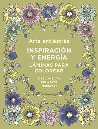 ARTE ANTIESTRÉS:INSPIRACIÓN Y ENERGÍA.LÁMINAS PARA COLOREAR (LIBRO DE COLOREAR | 9788401019173 | V.V.A.A | Llibreria Geli - Llibreria Online de Girona - Comprar llibres en català i castellà