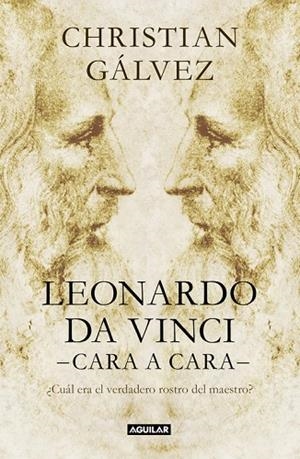 LEONARDO DA VINCI.CARA A CARA | 9788403517493 | GÁLVEZ,CHRISTIAN | Llibreria Geli - Llibreria Online de Girona - Comprar llibres en català i castellà