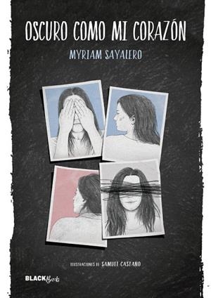 OSCURO COMO MI CORAZÓN | 9788420485805 | SAYALERO,MYRIAM | Llibreria Geli - Llibreria Online de Girona - Comprar llibres en català i castellà