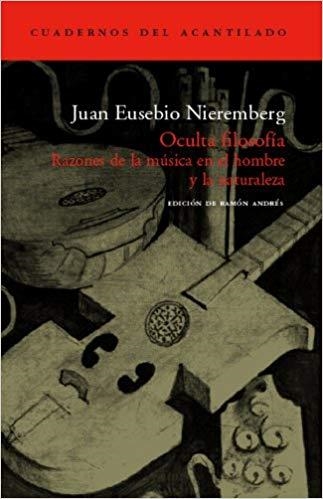 OCULTA FILOSOFIA.RAZONES DE LA MUSICA EN EL HOMBRE Y LA NATURALEZA | 9788496136779 | NIEREMBERG,JUAN EUSEBIO | Libreria Geli - Librería Online de Girona - Comprar libros en catalán y castellano