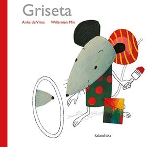 GRISETA | 9788416804078 | DE VRIES,ANKE DE VRIES | Libreria Geli - Librería Online de Girona - Comprar libros en catalán y castellano