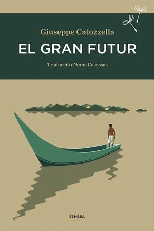 EL GRAN FUTUR | 9788416698110 | CATOZZELLA,GIUSEPPE | Libreria Geli - Librería Online de Girona - Comprar libros en catalán y castellano