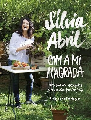 COM A MI M'AGRADA.LES MEVES RECEPTES SALUDABLES PER SER FELIÇ | 9788466422307 | ABRIL,SÍLVIA | Llibreria Geli - Llibreria Online de Girona - Comprar llibres en català i castellà