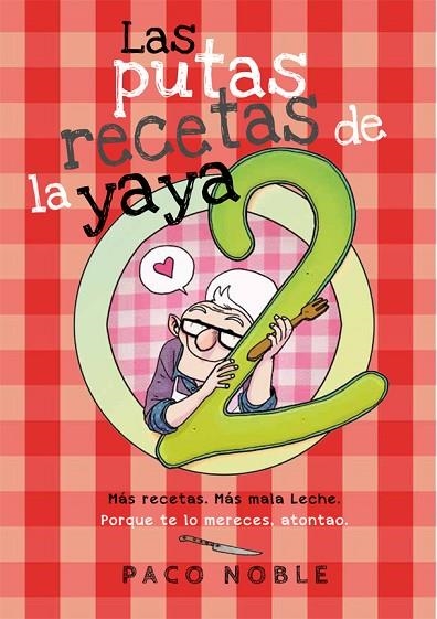 LAS PUTAS RECETAS DE LA YAYA-2 | 9788416670253 | NOBLE,PACO | Libreria Geli - Librería Online de Girona - Comprar libros en catalán y castellano