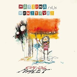MARIONA Y SUS MONSTRUOS | 9788424659936 | MALET,ORIOL | Llibreria Geli - Llibreria Online de Girona - Comprar llibres en català i castellà