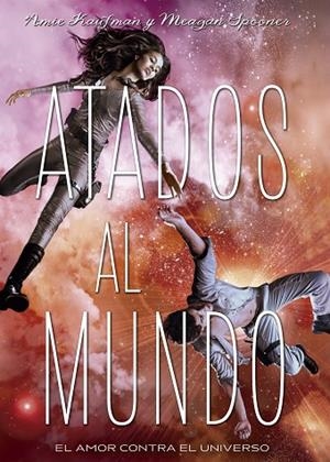 ATADOS AL MUNDO | 9788424659196 | KAUFMAN,AMIE/SPOONER,MEAGAN | Libreria Geli - Librería Online de Girona - Comprar libros en catalán y castellano