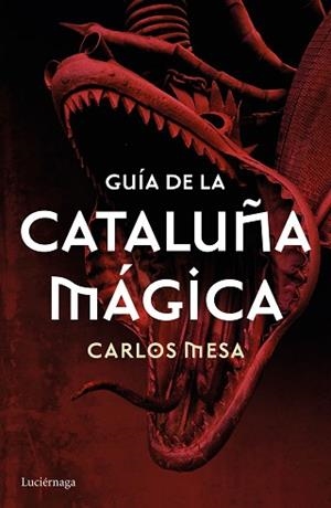 GUÍA DE LA CATALUÑA MÁGICA | 9788416694532 | MESA,CARLOS | Llibreria Geli - Llibreria Online de Girona - Comprar llibres en català i castellà