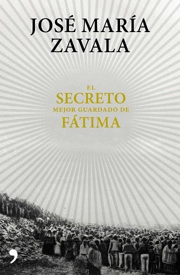 EL SECRETO MEJOR GUARDADO DE FÁTIMA | 9788499985664 | ZAVALA,JOSÉ MARÍA | Libreria Geli - Librería Online de Girona - Comprar libros en catalán y castellano