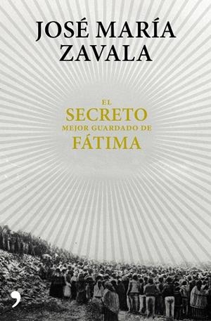 EL SECRETO MEJOR GUARDADO DE FÁTIMA | 9788499985664 | ZAVALA,JOSÉ MARÍA | Libreria Geli - Librería Online de Girona - Comprar libros en catalán y castellano