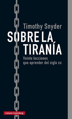 SOBRE LA TIRANÍA.VEINTE LECCIONES QUE APRENDER DEL SIGLO XX | 9788416734979 | SNYDER,TIMOTHY | Llibreria Geli - Llibreria Online de Girona - Comprar llibres en català i castellà