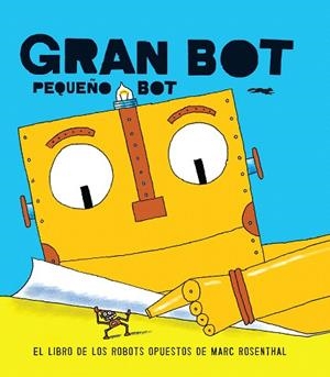 GRAN BOT,PEQUEÑO BOT | 9788494650604 | ROSENTHAL,MARC | Libreria Geli - Librería Online de Girona - Comprar libros en catalán y castellano