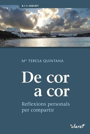 DE COR A COR.REFLEXIONS PERSONALS PER COMPARTIR | 9788491360155 | QUINTANA RIERA,MARIA TERESA | Llibreria Geli - Llibreria Online de Girona - Comprar llibres en català i castellà