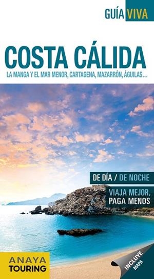 COSTA CÁLIDA.LA MANGA Y EL MAR MENOR,CARTAGENA,MAZARRÓN,ÁGUILAS(GUIA VIVA.EDICION 2017) | 9788499359328 | Libreria Geli - Librería Online de Girona - Comprar libros en catalán y castellano