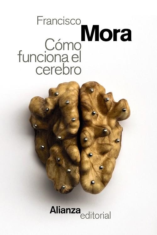 CÓMO FUNCIONA EL CEREBRO | 9788491046516 | MORA,FRANCISCO | Libreria Geli - Librería Online de Girona - Comprar libros en catalán y castellano