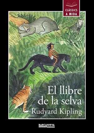 EL LLIBRE DE LA SELVA | 9788448942663 | KIPLING,RUDYARD | Libreria Geli - Librería Online de Girona - Comprar libros en catalán y castellano