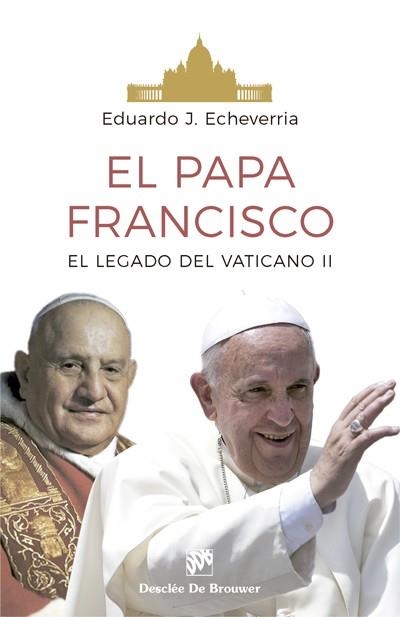 EL PAPA FRANCISCO.EL LEGADO DEL CONCILIO VATICANO II | 9788433029072 | ECHEVERRIA,EDUARDO J. | Libreria Geli - Librería Online de Girona - Comprar libros en catalán y castellano