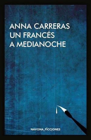 UN FRANCÉS A MEDIANOCHE | 9788416259823 | CARRERAS,ANNA | Libreria Geli - Librería Online de Girona - Comprar libros en catalán y castellano