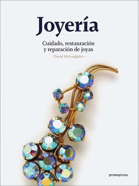 JOYERIA.CUIDADO,RESTAURACION Y PREPARACION DE JOYAS | 9788416504732 | MCLOUGHLIN,DAVID | Llibreria Geli - Llibreria Online de Girona - Comprar llibres en català i castellà