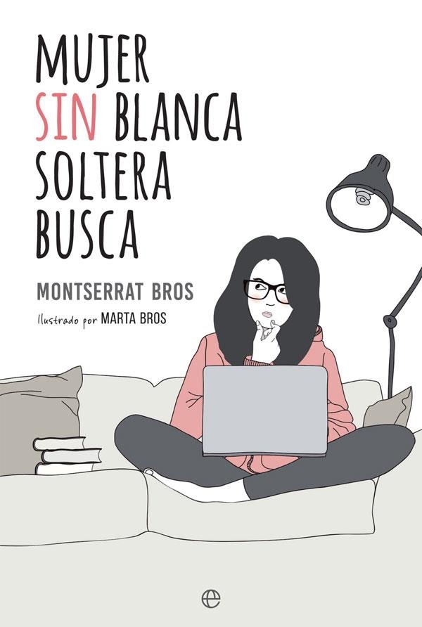 MUJER SIN BLANCA SOLTERA BUSCA | 9788490608562 | BROS PONT,MONTSERRAT | Libreria Geli - Librería Online de Girona - Comprar libros en catalán y castellano