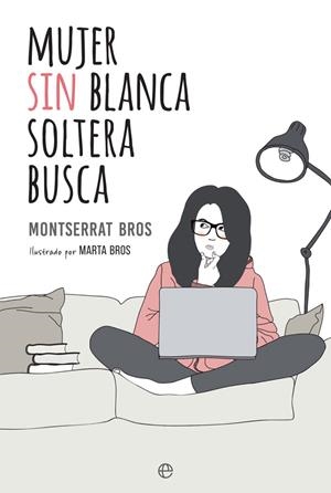 MUJER SIN BLANCA SOLTERA BUSCA | 9788490608562 | BROS PONT,MONTSERRAT | Llibreria Geli - Llibreria Online de Girona - Comprar llibres en català i castellà