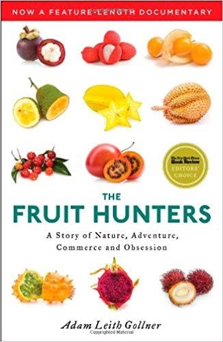 THE FRUIT HUNTERS.A STORY OF NATURE,ADVENTURE,COMMERCE AND OBSESSION | 9781476704999 | LEITH GOLLNER,ADAM | Libreria Geli - Librería Online de Girona - Comprar libros en catalán y castellano
