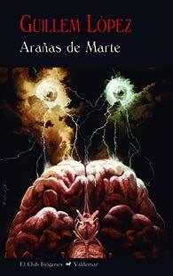 ARAÑAS DE MARTE | 9788477028567 | LÓPEZ ARNAL,GUILLEM | Libreria Geli - Librería Online de Girona - Comprar libros en catalán y castellano
