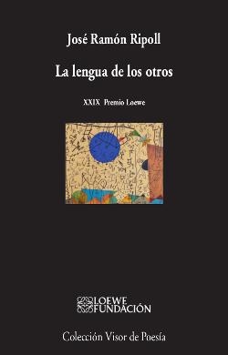 LA LENGUA DE LOS OTROS | 9788498959864 | RIPOLL,JOSÉ RAMÓN | Llibreria Geli - Llibreria Online de Girona - Comprar llibres en català i castellà