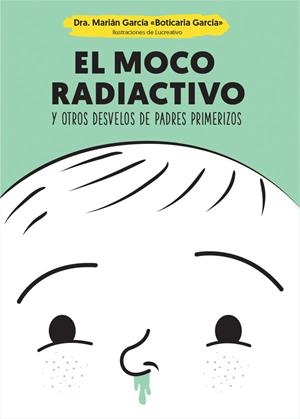EL MOCO RADIACTIVO | 9788490609484 | GARCÍA,MARIÁN | Llibreria Geli - Llibreria Online de Girona - Comprar llibres en català i castellà