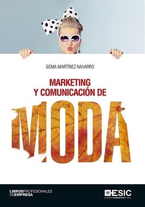 MARKETING Y COMUNICACIÓN DE MODA | 9788416701629 | MARTÍNEZ NAVARRO,GEMA | Llibreria Geli - Llibreria Online de Girona - Comprar llibres en català i castellà