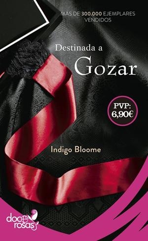 DESTINADA A GOZAR | 9788490609552 | BLOOME,INDIGO | Llibreria Geli - Llibreria Online de Girona - Comprar llibres en català i castellà