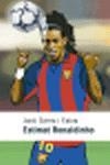 ESTIMAT RONALDINHO | 9788497870580 | SIERRA I FABRA,JORDI | Llibreria Geli - Llibreria Online de Girona - Comprar llibres en català i castellà